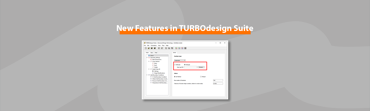 New Features in TURBOdesign Suite 2021R1 and 2021R2