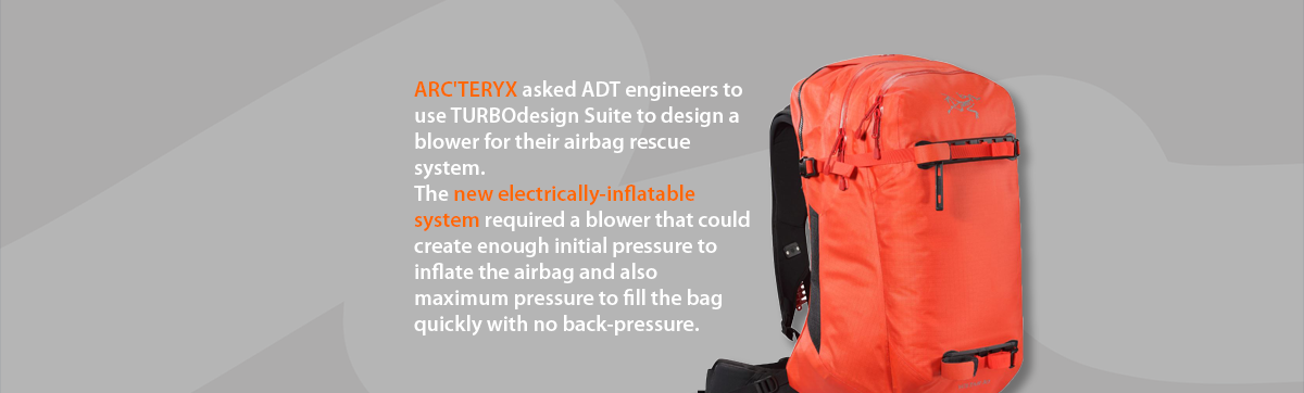 Using TURBOdesign Suite to Design the ARC’TERYX Evolutionary Life-saving Airbag Rescue System